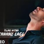 Tujhe Kitna Chahne Lage Song Lyrics