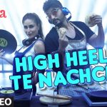 High Heels Te Nachche Song Lyrics Image