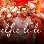 Selfie Le Le Re Song Lyrics Image
