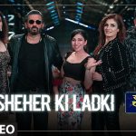 Sheher Ki Ladki Song Lyrics Image