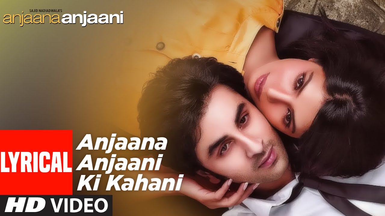 Anjaana Anjaani Ki Kahani Song Lyrics