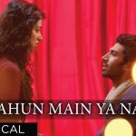 Chahun Main Ya Naa Song Lyrics Image