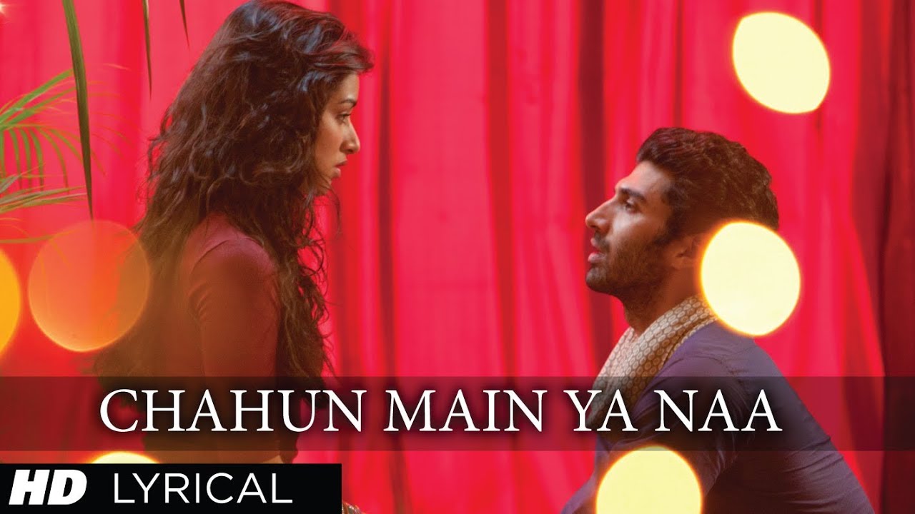 Chahun Main Ya Naa Song Lyrics