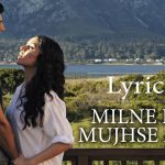 Milne Hai Mujhse Aayi Song Lyrics Image