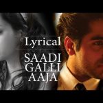 Saadi Galli Aaja Song Lyrics Image