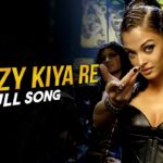 Crazy Kiya Re Song Lyrics Image