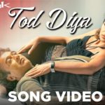 Tod Diya Song Lyrics Image