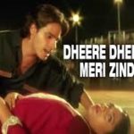 Dheere Dheere Se