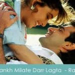 Aankh Milate Darr Lagta