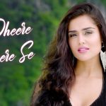Dheere Dheere Se