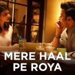 Mere Haal Pe Roya