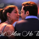 Dil Mein Ho Tum Song