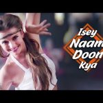 Isey Naam Doon Kya