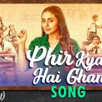 Phir Kya Hai Gham Song