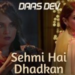 Sehmi Hai Dhadkan Song