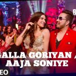 Galla Goriyan Aaja Soniye Song