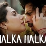 Halka Halka Song