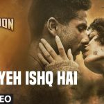 Yeh Ishq Hai Song