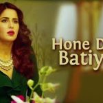 Hone Do Batiyan Song