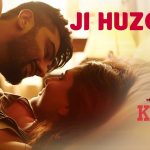 Ji Huzoori Song