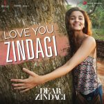 Love You Zindagi Song