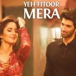 Yeh Fitoor Mera Song