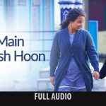 Aaur Main Khush Hoon Song