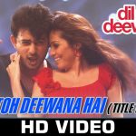 Dil Toh Deewana Hai Song