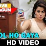 Kalol Ho Gaya Song