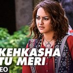 Kehkasha Tu Meri Song