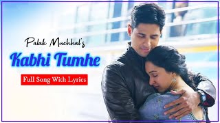 Kabhi Tumhe Male Song Lyrics
