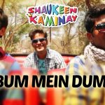 Bum Mein Dum Song