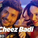 Cheez Badi Song
