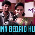 Mann Beqaid Huva Song