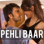 Pehli Baar Song