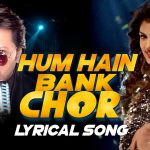 Hum Hain Bank Chor Song