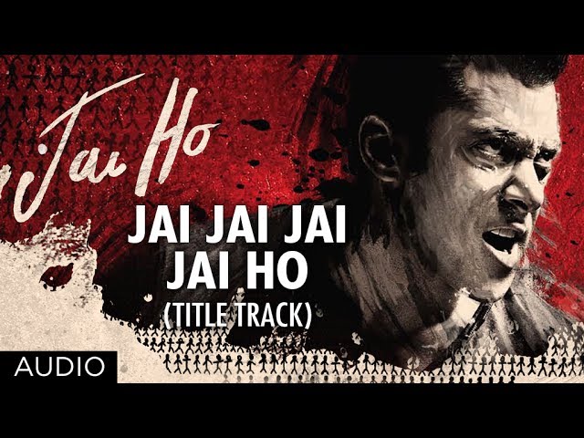 Jai Ho Song Lyrics (Title Track)