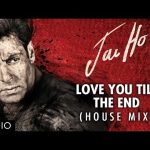 Love You Till The End Song Lyrics (House Mix)