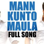 Mann Kunto Maula Song