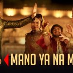 Mano Ya Na Mano Song