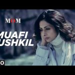 Muafi Mushkil Song