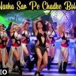 Nasha Sar Pe Chadke Bole Song