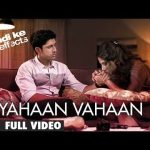 Yahaan Vahaan Song