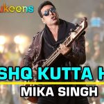 Ishq Kutta Hai Song