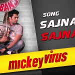 Sajna Ve Sajna Ve Song