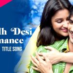 Shuddh Desi Romance Song