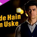 Bande Hain Uske Song