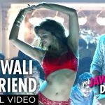 Dilliwali Girlfriend Song