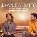 Jaan Hai Meri Song