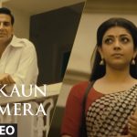 Kaun Mera Song